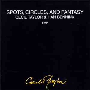 Cecil Taylor & Han Bennink - Spots, Circles, And Fantasy mp3 album