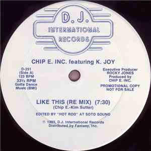 Chip E. Inc. Featuring K. Joy - Like This mp3 album