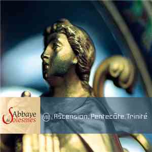 Choeur Des Moines de L'Abbaye de Solesmes - Ascension · Pentecôte · Trinité mp3 album