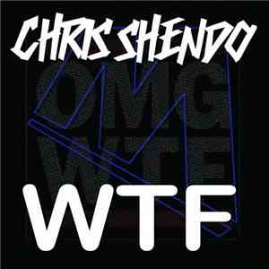 Chris Shendo - What The Fuck mp3 album