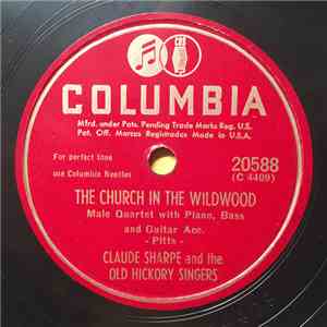 Claude Sharpe And The Old Hickory Singers - The Church In The Wildwood / Faith Of Our Fathers mp3 album