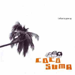 Cocosuma - I Refuse To Grow Up mp3 album