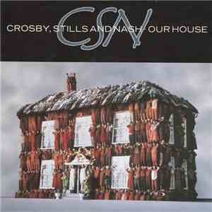 Crosby, Stills & Nash - Our House mp3 album