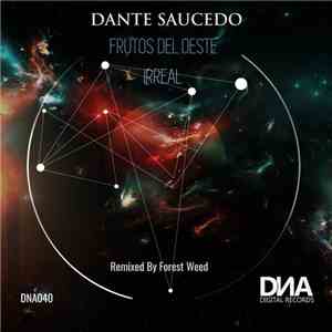 Dante Saucedo - Frutos Del Oeste / Irreal (Remixed By Forest Weed) mp3 album