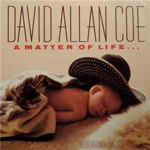 David Allan Coe - A Matter Of Life... And Death mp3 album