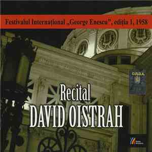 David Oistrah - International Festival 'George Enescu' - 1st Edition - Saturday, 20 September 1958: Recital David Oistrah mp3 album