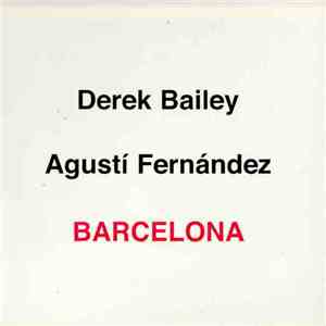 Derek Bailey & Agustí Fernández - Barcelona mp3 album