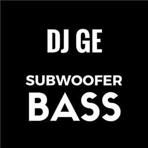 DJ GE - Subwoofer Bass mp3 album