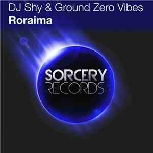 DJ Shy  & Ground Zero Vibes - Roraima mp3 album