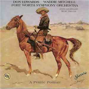 Don Edwards, Waddie Mitchell, Fort Worth Symphony Orchestra - A Prairie Portrait mp3 album