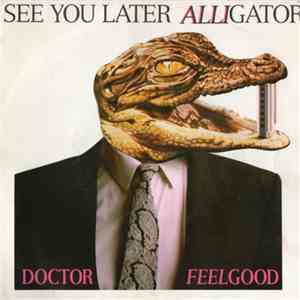 Dr. Feelgood - See You Later Alligator mp3 album