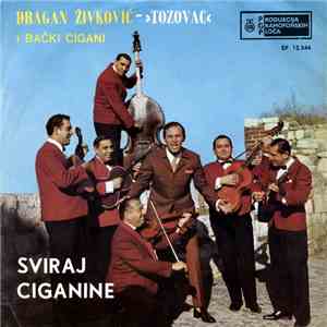 Dragan Živković - "Tozovac" I Bački Cigani - Sviraj Ciganine mp3 album