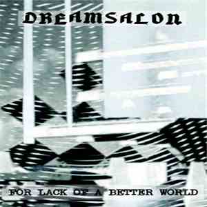 Dreamsalon - For Lack Of A Better World mp3 album