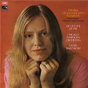 Dvořák - Jacqueline du Pré - Chicago Symphony Orchestra - Daniel Barenboim - Cello Concerto In B Minor & "Silent Woods" Adagio For Cello & Orchestra mp3 album