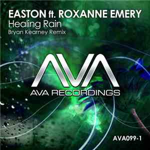 Easton  Ft. Roxanne Emery - Healing Rain (Bryan Kearney Remix) mp3 album