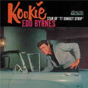 Edd "Kookie" Byrnes - Kookie Star Of "77 Sunset Strip" mp3 album