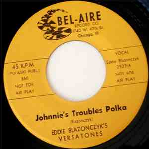 Eddie Blazonczyk's Versatones - Johnnie's Troubles Polka mp3 album