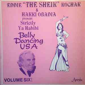 Eddie "The Sheik" Kochak & Hakki Obadia - Strictly Ya Habibi (Belly Dancing USA) Volume Six mp3 album