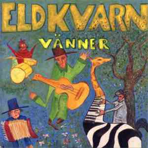 Eldkvarn - Vänner mp3 album