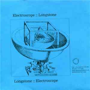 Electroscope :: Longstone - Longstone :: Electroscope mp3 album