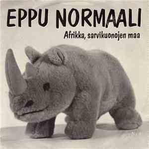 Eppu Normaali - Afrikka, Sarvikuonojen Maa mp3 album