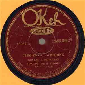 Ernest V. Stoneman - The Fatal Wedding / The Fate Of Talmadge Osborne mp3 album