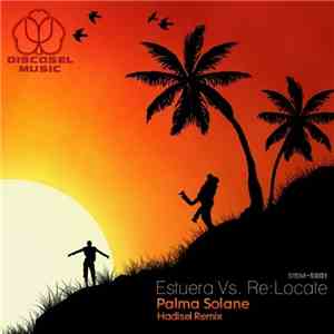 Estuera vs. Re:Locate - Palma Solane (Hadisel Remix) mp3 album