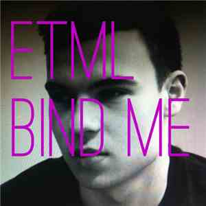 ETML - Bind Me mp3 album