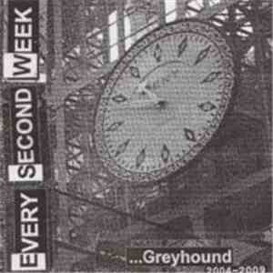 Every Second Week - ...Greyhound 2004-2009 mp3 album