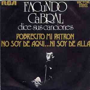 Facundo Cabral - Pobrecito Mi Patron / No Soy De Aqui... Ni Soy De Alla mp3 album