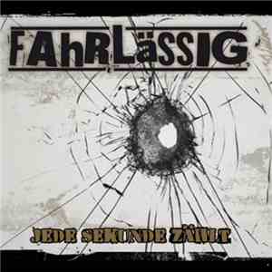 Fahrlässig - Jede Sekunde Zählt mp3 album