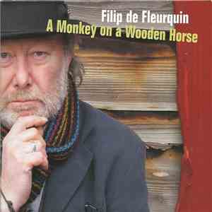 Filip De Fleurquin - A Monkey On A Wooden Horse mp3 album