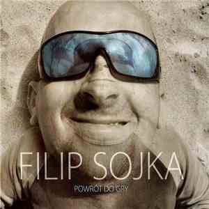 Filip Sojka - Powrót Do Gry mp3 album