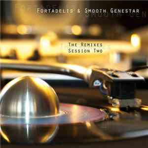 Fortadelis & Smooth Genestar - The Remixes Session Two mp3 album