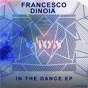 Francesco Dinoia - In The Dance Ep mp3 album