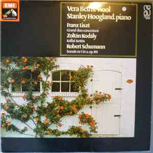 Franz Liszt / Zoltán Kodály / Robert Schumann, Vera Beths, Stanley Hoogland - Grand Duo Concertant / Kállai Kettős / Sonate Nr 1 In A, Op. 105 mp3 album