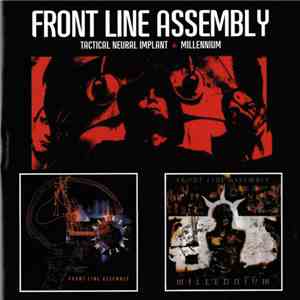 Front Line Assembly - Tactical Neural Implant + Millennium mp3 album