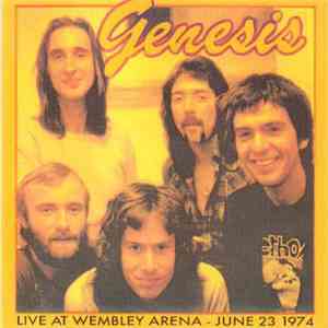 Genesis - Live At Wembley Arena - June 23 1974 mp3 album