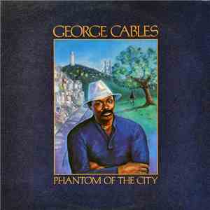 George Cables - Phantom Of The City mp3 album