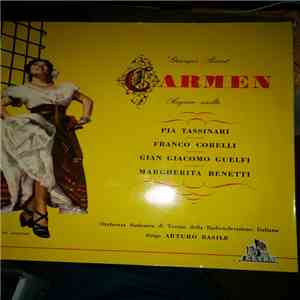 Georges Bizet, Orchestra Sinfonica Di Torino Della RAI, Arturo Basile, Coro Di Torino Della RAI, Ruggero Maghini, Pia Tassinari, Margherita Benetti, Franco Corelli, Gian Giacomo Guelfi - Carmen Pagine Scelte mp3 album