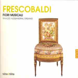 Girolamo Frescobaldi, Rinaldo Alessandrini - FIORI MUSICALI mp3 album