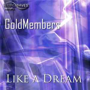 GoldMembers - Like A Dream mp3 album
