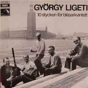 György Ligeti Composer Filharmonikernas Blåsarkvintett - 10 stycken för blåsarkvintett mp3 album