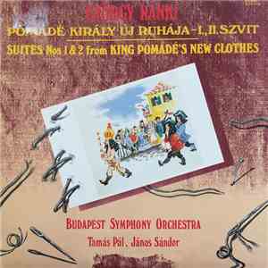 György Ránki, Budapest Symphony Orchestra, Tamás Pál, János Sándor - Pomádé Király Új Ruhája I, Ii. Szvit = Suite Nos 1&2 From King Pomádé's New Clothes mp3 album