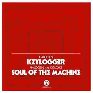 Halogen  - Keylogger / Soul Of The Machine mp3 album