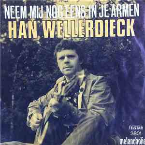 Han Wellerdieck - Neem Mij Nog Eens In Je Armen mp3 album