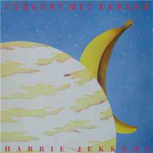 Harrie Jekkers - Yoghurt Met Banaan mp3 album