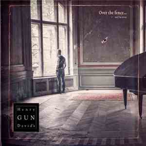 Henry David's Gun - Over The Fence… And Far Away mp3 album