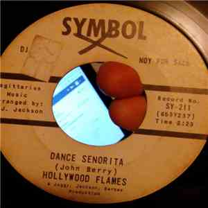 Hollywood Flames - Dance Senorita/Annie Don't Love Me No More mp3 album