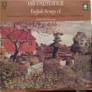 Ian Partridge • Jennifer Partridge - Ian Partridge Sings English Songs Of Ivor Gurney, R. Vaughan Williams, Frederick Delius, Peter Warlock mp3 album